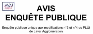 Rappel : AVIS ENQUÊTE PUBLIQUE aux modifications n°3 et n°4 du PLUi de Laval Agglomération